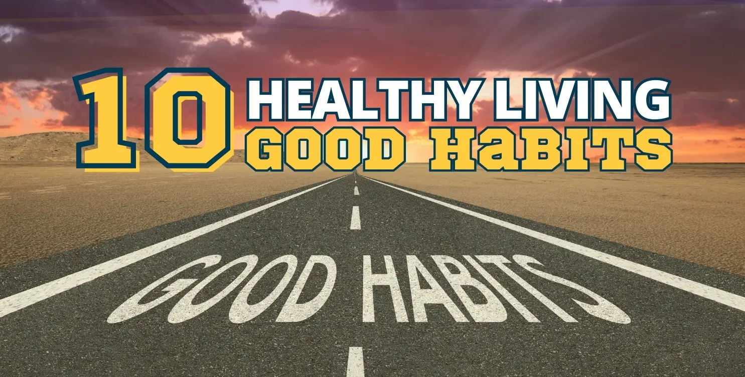 10 Good Habits for Healthy Living