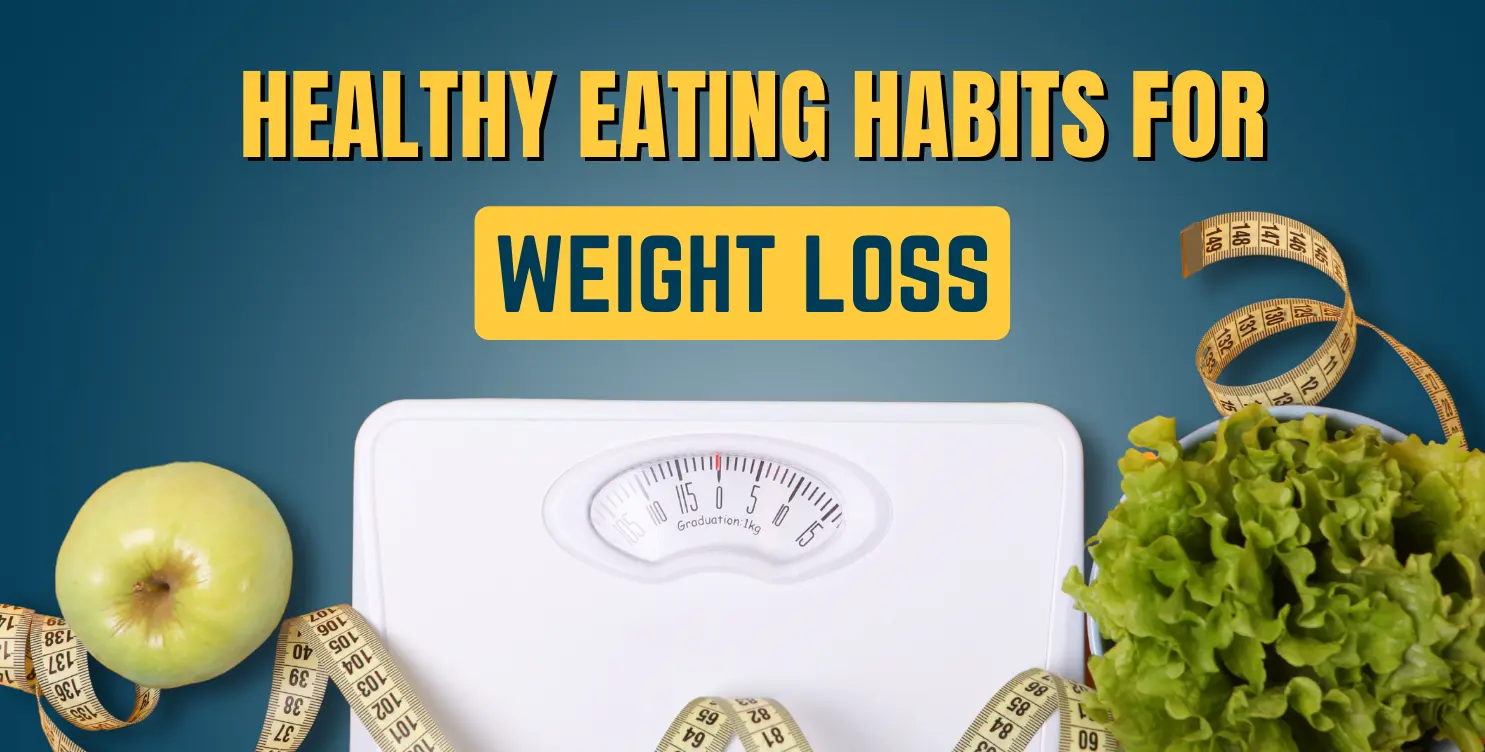 Healthy Eating Habits for Weight Loss