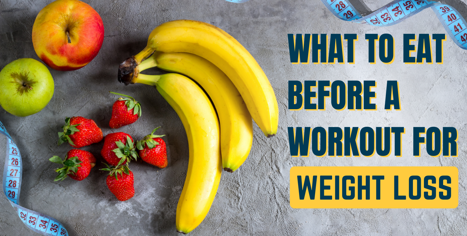 What to Eat Before a Workout for Weight Loss