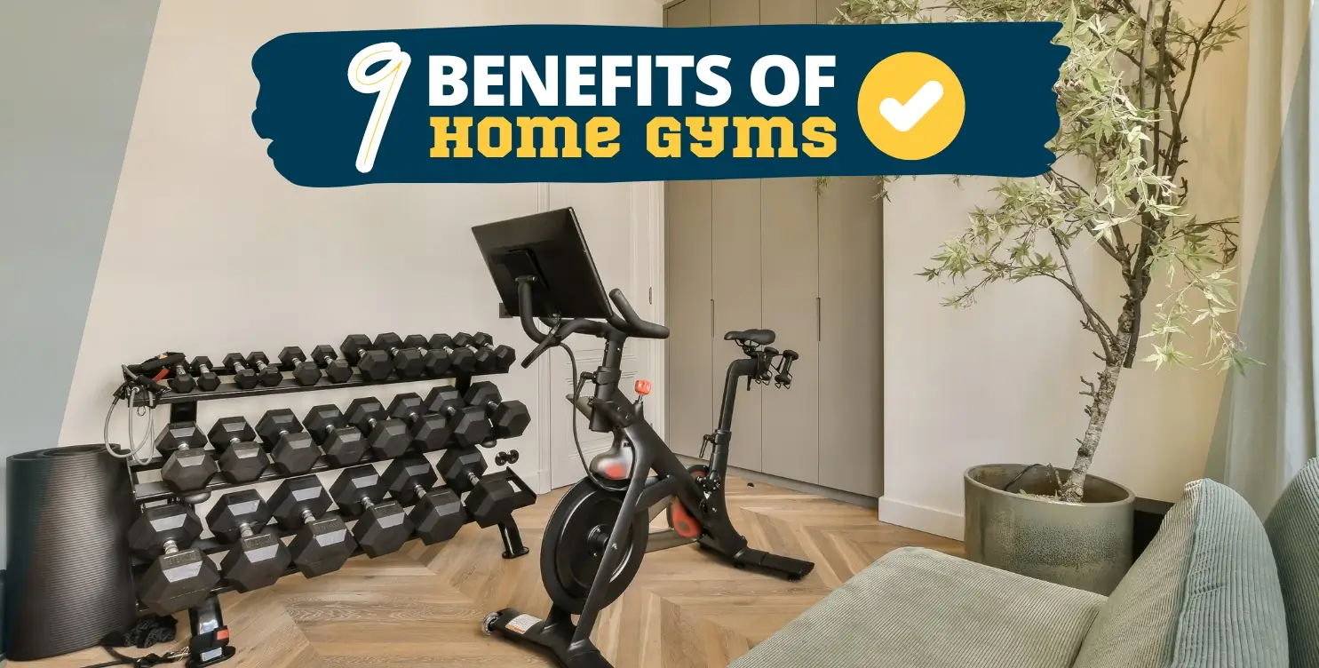 9 Indisputable Benefits Of Using Home Gyms